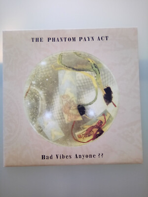 The phantom payn act  Bad vibes anyone ??  LP