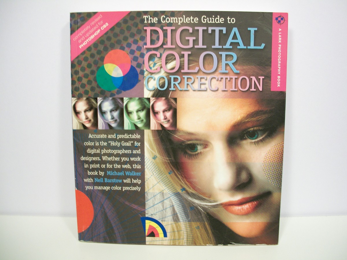 A Lark Photography Book: The Complete Guide to Digital Color 