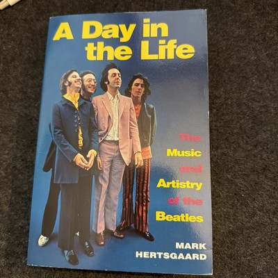 A Day In The Life - The Beatles - Mark Hertsgaard - Paperback 1996