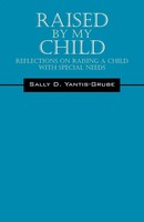 Sally D Yantis-Grube | Raised By My Child | Taschenbuch | Englisch (2011)