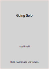 Going Solo by Roald Dahl