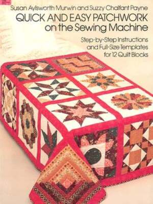 Quick and Easy Patchwork on the Sewing Machine by Susan Alysworth Murwin: Used