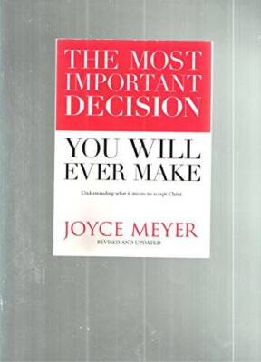 The Most Important Decision You Will Ever Make: Understanding what it mea - GOOD