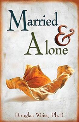 Married & Alone - Paperback By Douglas Weiss - GOOD