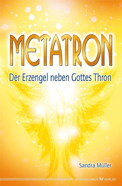 Metatron - Der Erzengel Neben Gottes Thron Sandra Müller