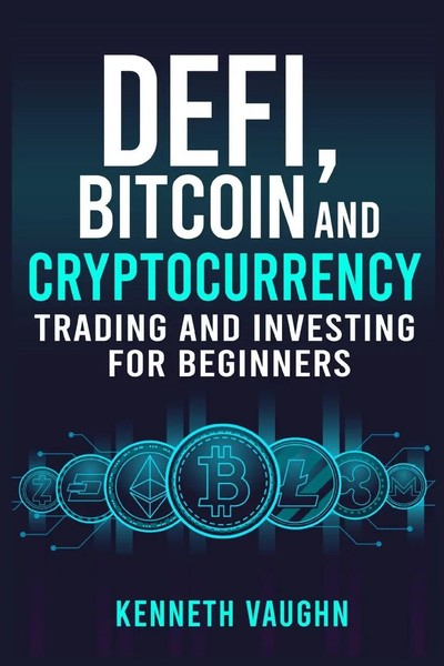 Defi, Bitcoin And Cryptocurrency Trading And Investing For Beginners Vaughn Buch-image