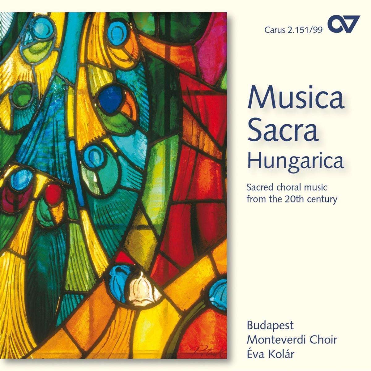 Kolar, Monteverdi Choir Budapest - Musica Sacra Hungarica - Sacred Choral Music