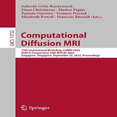 Computational Diffusion MRI 13th International Workshop CDMRI 202