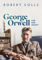 George Orwell | Robert Colls | Life And Legacy | Buch | Englisch | 2026