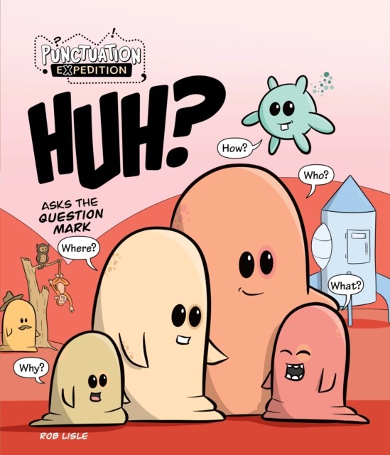 HUH? Asks the Question Mark by Rob Lisle (Hardback Book)