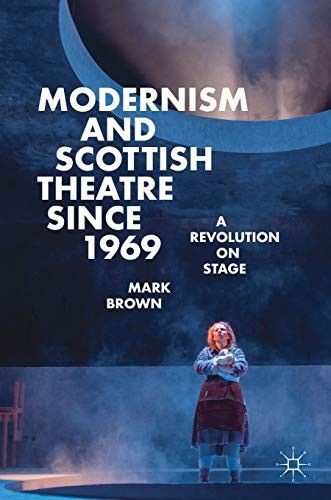 Modernism and Scottish Theatre since 1969: A Revolution by Mark Brown HARDBACK - Image 3