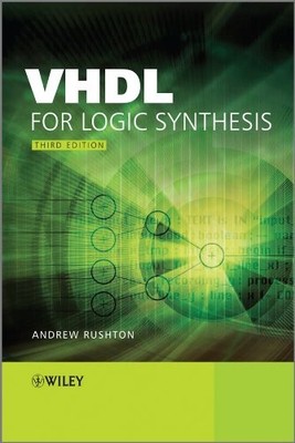 VHDL for Logic Synthesis  by Andrew Rushton