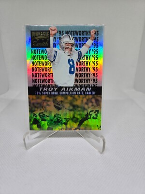 Troy Aikman 1996 Pinnacle Zenith ' 95 Noteworthy ' Insert #17 of 18