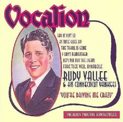 You're Driving Me Crazy by Rudy Vallee and His Connecticut Yankees (CD, 2008)