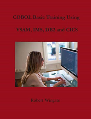 COBOL Basic Training Using VSAM, IMS, DB2 and CICS - Hardback NEW Wingate, Rober