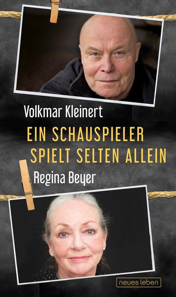 Thumbnail - Ein Schauspieler Spielt Selten Allein | Regina Beyer, Volkmar Kleinert