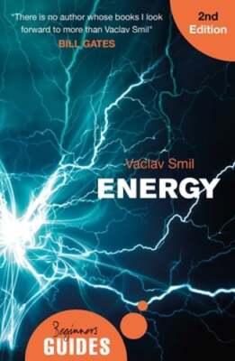 Energy: A Beginner's Guide by Vaclav Smil: Used