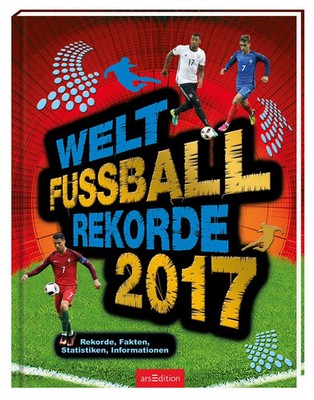 Fußball Rekorde 2017 Sachbuch von Andreas Hoffmann Hardcover arsEdition