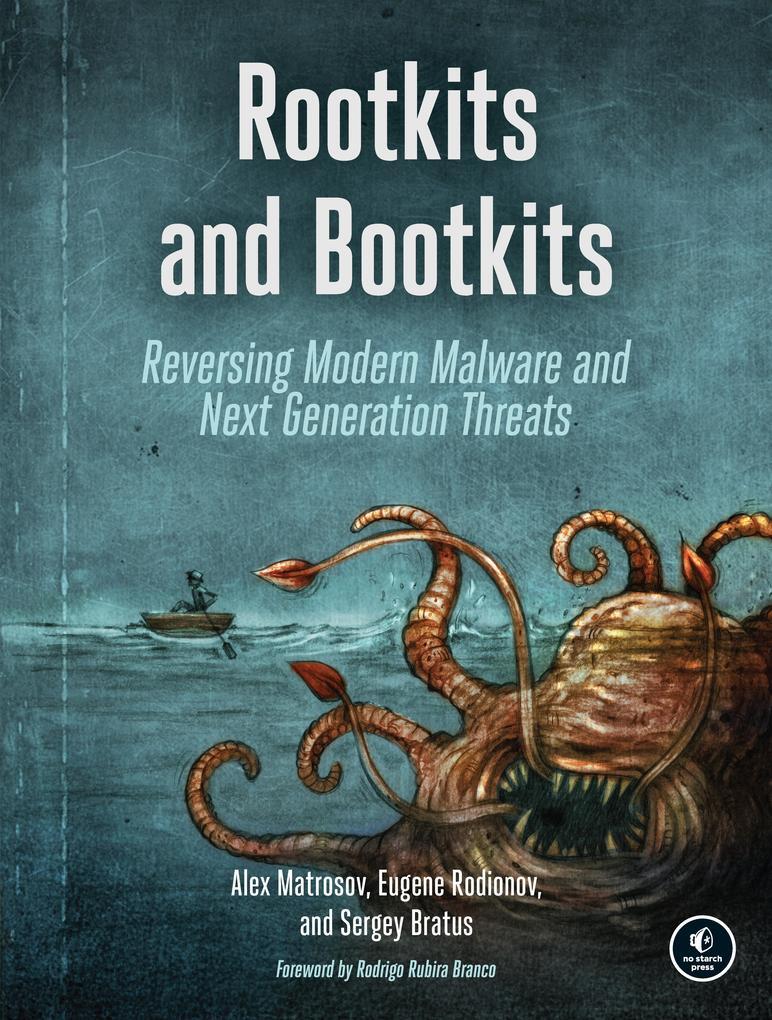 Rootkits And Bootkits | Alex Matrosov, Eugene Rodionov, Sergey Bratus
