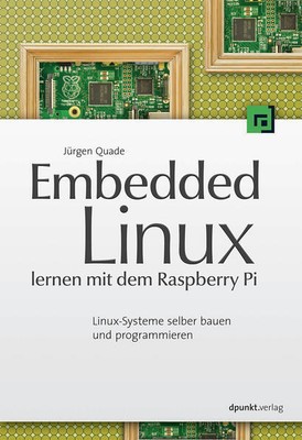 Embedded Linux lernen mit dem Raspberry Pi | Jürgen Quade | 2014 | deutsch