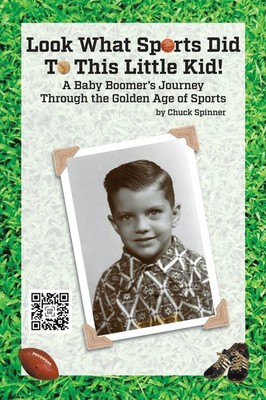 Look What Sports Did To This Little Kid! Chuck Spinner Taschenbuch Englisch 2023
