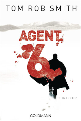 Agent 6 von Tom Rob Smith