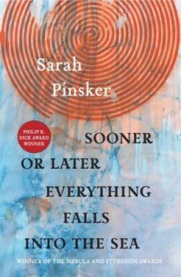 Sooner or Later Everything Falls Into the Sea: Stories - Paperback - GOOD
