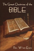 The Great Doctrines Of The Bible Rev. William Evans Taschenbuch Englisch 2019