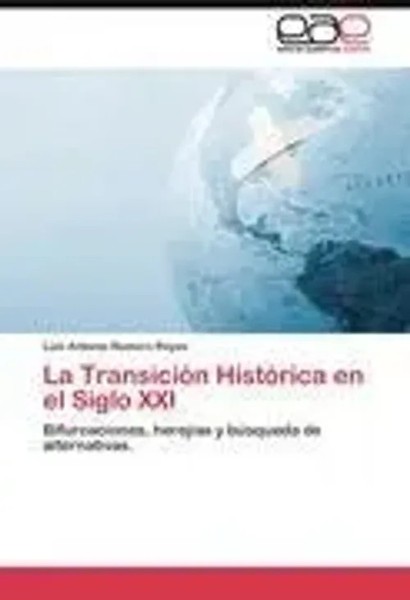 Luis Antonio Romero Reyes | La TransicióN HistóRica En El Siglo Xxi | Buch-image