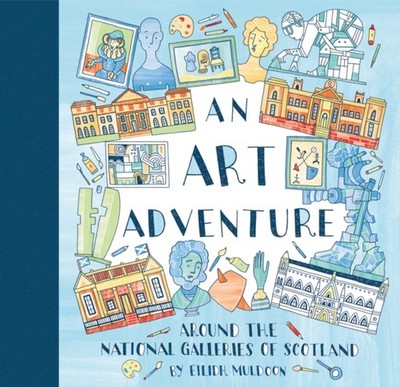 An Art Adventure around the National Galleries of  by Eilidh Muldoon PAPERBACK