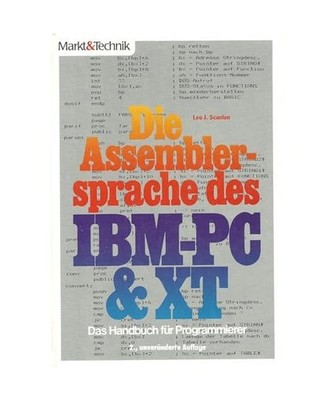 Die Assemblersprache des IBM-PC & XT: Das Handbuch für Programmierer, Scanlon, 