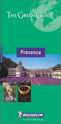 Michelin THE GREEN GUIDE Provence, 4e (THE GREEN GUIDE) by Michelin Travel Publ