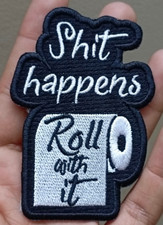 Sarcasm Funny Quote "S it Happens Roll With It" Iron On Patch - Sew Patch