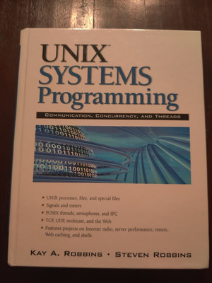 UNIX Systems Programming: Communication, Concurrency and Threads