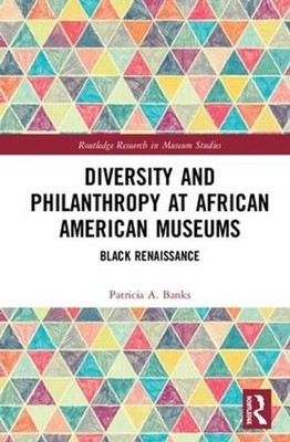 Diversity and Philanthropy at African American Museums: Black Renaissance by Pat