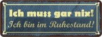 Blechschild 10X27 Cm Muss Gar Nix Bin Im Ruhestand Dekoration Spruch Zitat Deko