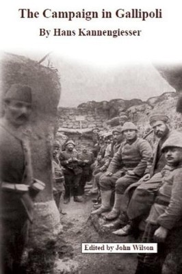 Hans Kannengiesser The Campaign in Gallipoli (Gebundene Ausgabe)