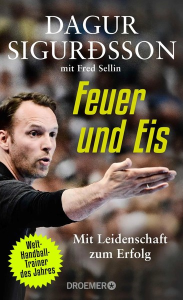 Feuer Und Eis | Mit Leidenschaft Zum Erfolg | Dagur Sigurdsson (U. A.) | Buch-image