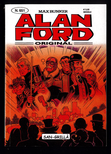 Alan Ford Orig. n.651 del 2023 "San-Grillà" Da Edicola Mai Aperto! Max Bunker ▓