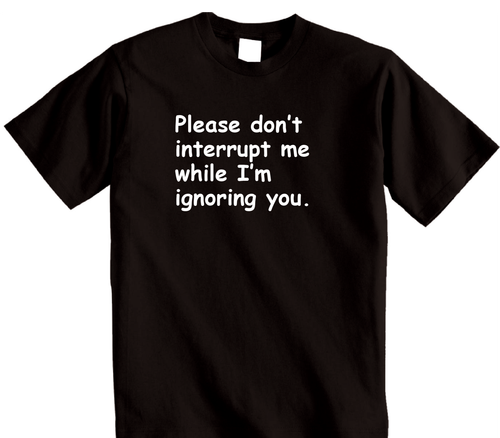 Rude I'm Ignoring You t-shirt mens womens funny slogan offensive sarcastic tee - Picture 1 of 13