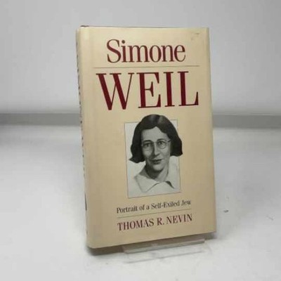 Simone Weil: Portrait of a - Paperback, by Nevin Thomas R. - Very Good b