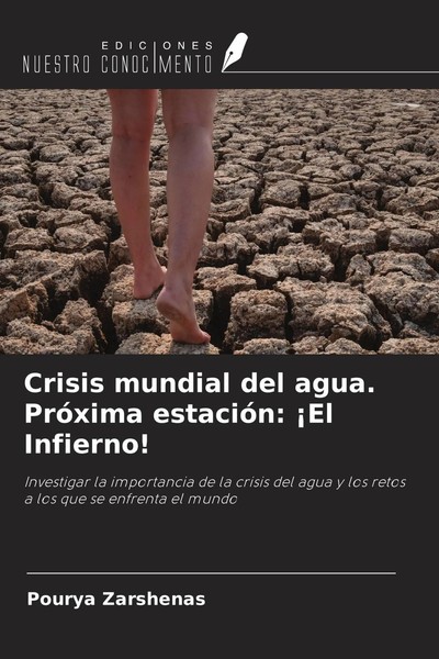 Pourya Zarshenas | Crisis Mundial Del Agua. PróXima EstacióN: ¡El Infierno!-image