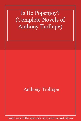 Is He Popenjoy? (Complete Novels of Anthony Trollope) By Anthony Trollope