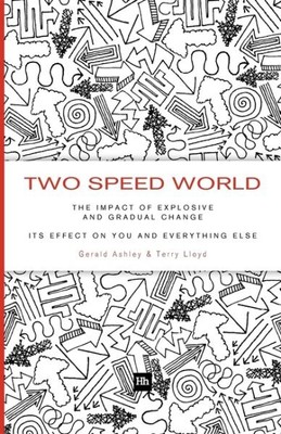 Zwei Geschwindigkeiten Welt: Die Auswirkungen explosiver und allmählicher Veränderungen - ihre Wirkung auf...