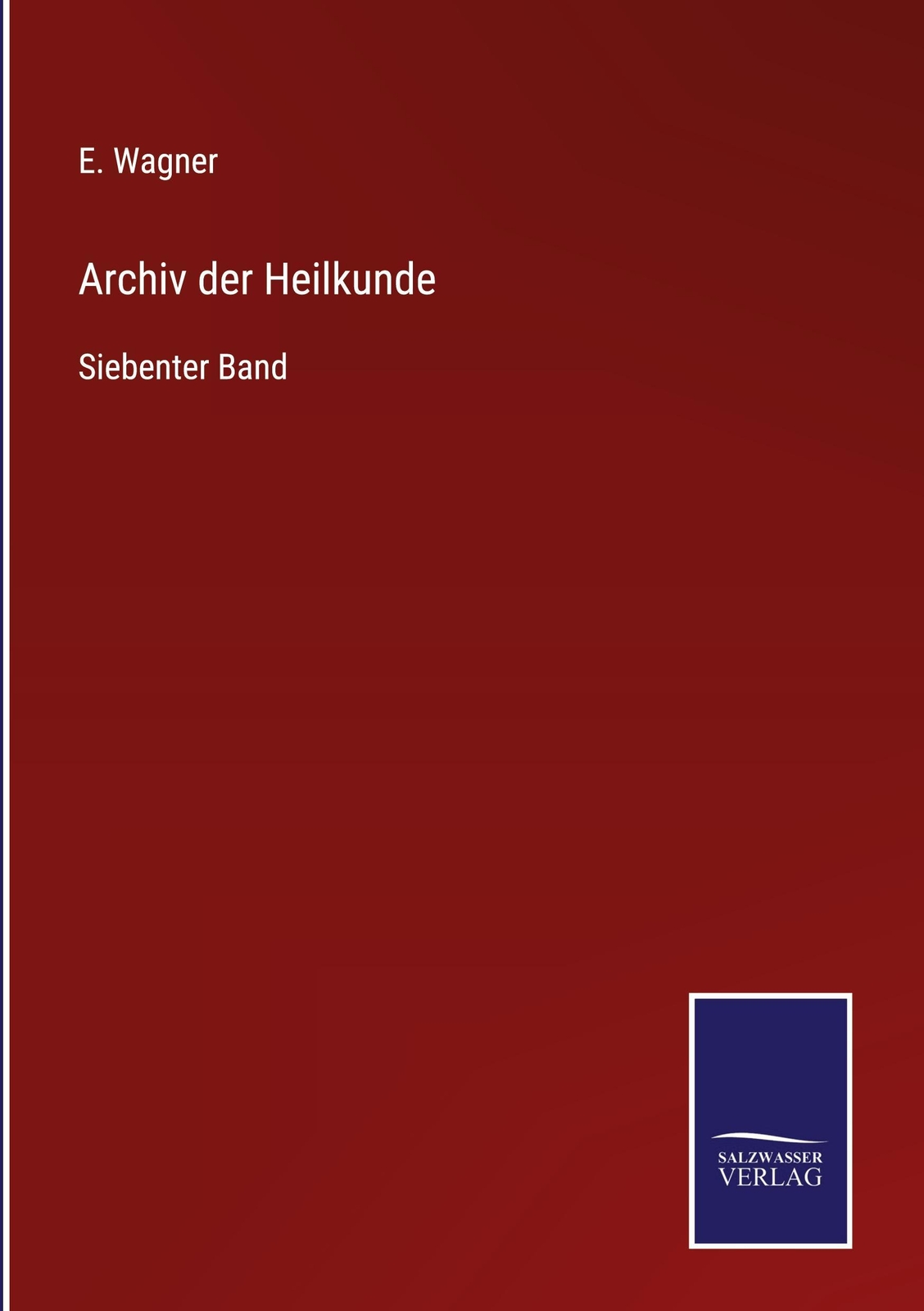 Thumbnail - Archiv Der Heilkunde - E. Wagner - 9783752548174