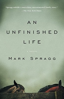 An Unfinished Life,Mark Spragg- 9781400076147