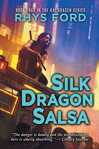 Silk Dragon Salsa: Volume 4 (The Kai Gracen Series) - Ford, Rhys