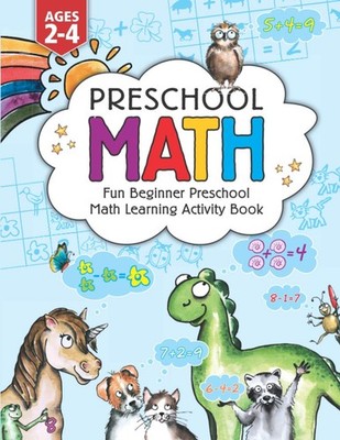 Preschool Math: Fun Beginner Preschool Math Learning Activity Workbook: For Todd