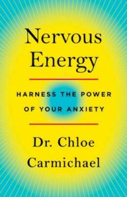 Nervous Energy: Harness the Power of Your Anxiety - Hardcover - GOOD