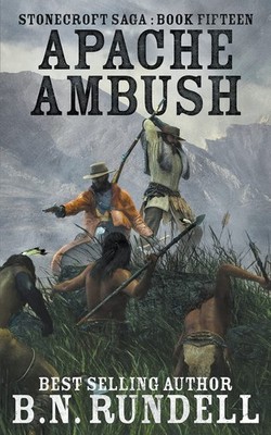 Apache Ambush: A Historical Western Novel (Stonecroft Saga)